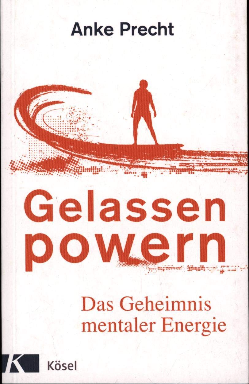 Gelassen powern: Das Geheimnis mentaler Energie Health, Nutrition & Fitness