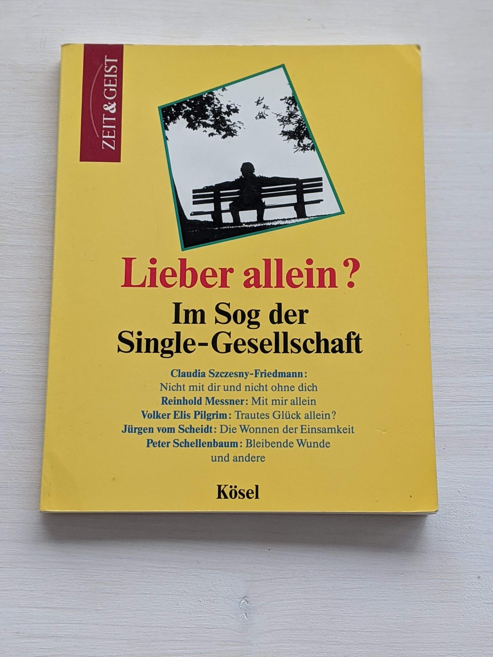 Lieber allein? Im Sog der Single- Gesellschaft Social Sciences