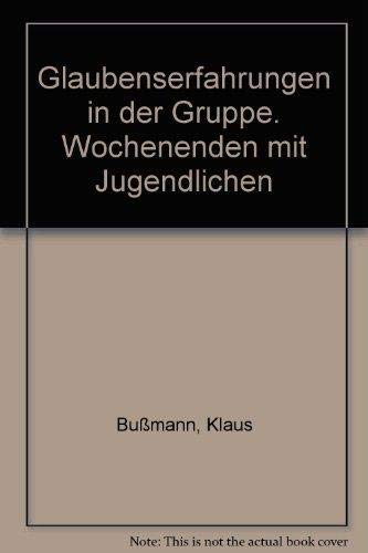Glaubenserfahrungen in der Gruppe. Wochenenden mit Jugendlichen Parents & Children