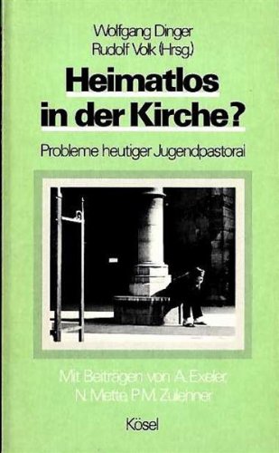 Heimatlos in der Kirche? Probleme heutiger Jugendpastoral Books