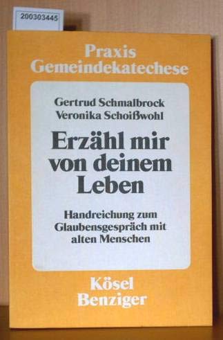 Erzähl mir von deinem Leben. Handreichung zum Glaubensgespräch mit alten Menschen Books