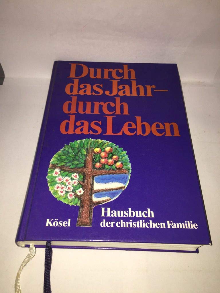 Durch das Jahr - durch das Leben. Hausbuch der christlichen Familie Religion & Esotericism