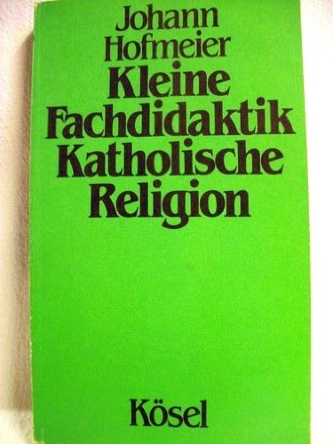 Kleine Fachdidaktik Katholische Religion Education & Training