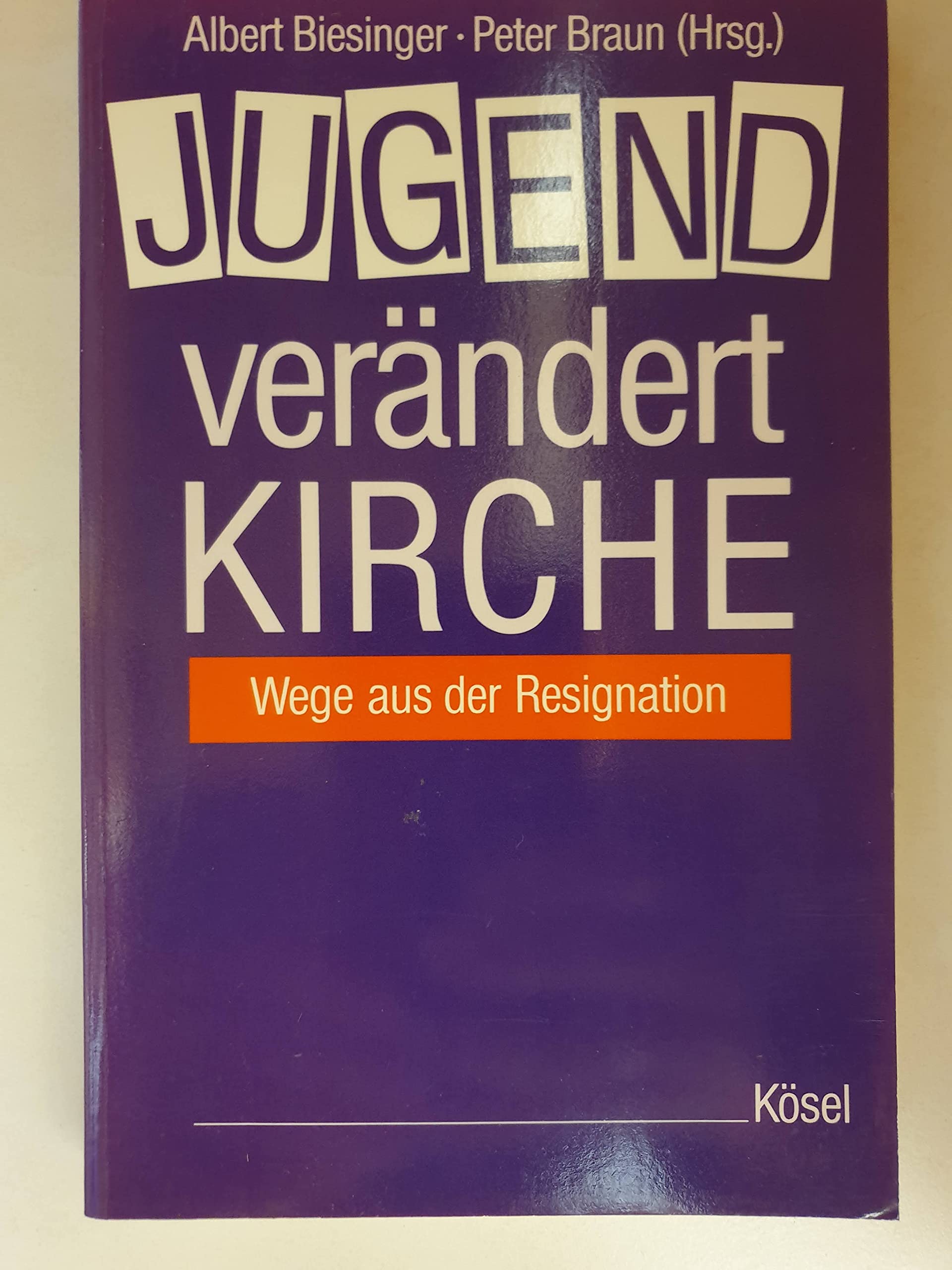 Product Image: Jugend verändert Kirche. Wege aus der Resignation
