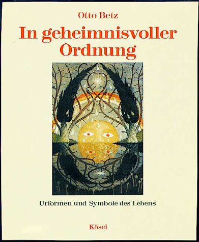 In geheimnisvoller Ordnung. Urformen und Symbole des Lebens Books