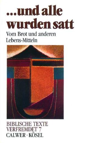 Biblische Texte verfremdet, 12 Bde., Bd.7, Und alle wurden satt Lifestyle