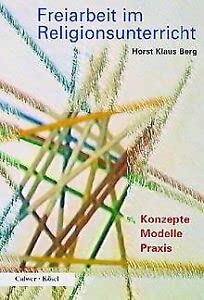 Freiarbeit im Religionsunterricht: Konzepte - Modelle - Praxis Education & Training Books