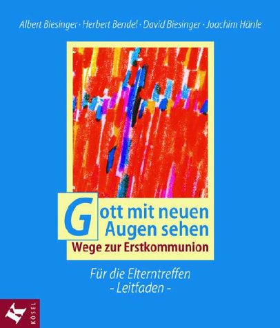Gott mit neuen Augen sehen, Für die Elterntreffen Religion & Esotericism