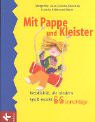 Mit Pappe und Kleister. Kreativität, die Kindern Spaß macht. 66 Vorschläge Books