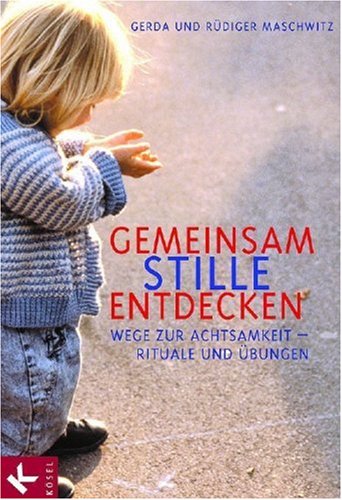 Gemeinsam Stille entdecken: Wege zur Achtsamkeit - Rituale und Übungen Lifestyle