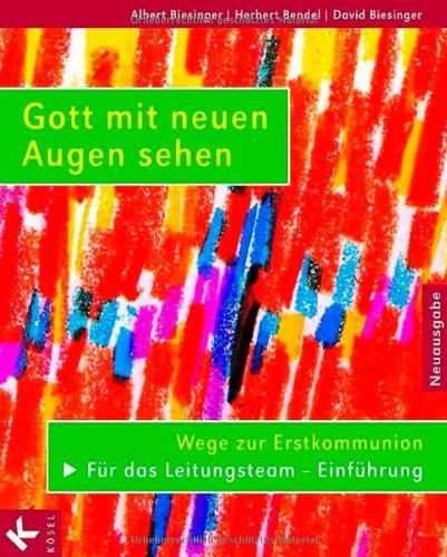 Gott mit neuen Augen sehen. Wege zur Erstkommunion. Für das Leitungsteam - Einführung book