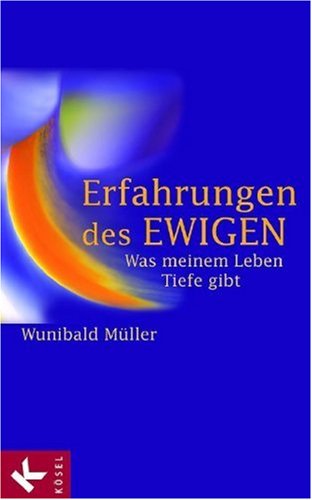 Erfahrungen des Ewigen: Was meinem Leben Tiefe gibt Religion & Esotericism