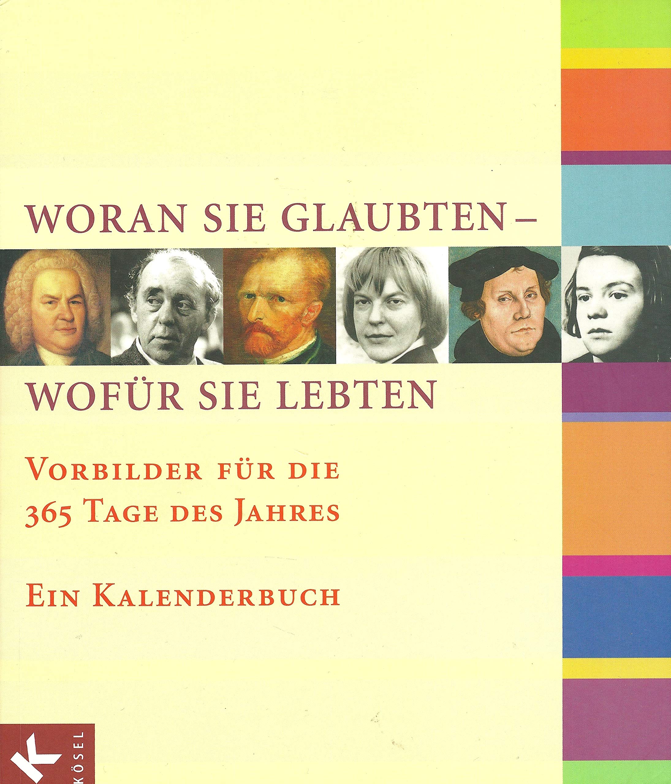 Woran sie glaubten - wofür sie lebten: Vorbilder für die 365 Tage des Jahres. Ein Kalenderbuch. Sonderausgabe Memories