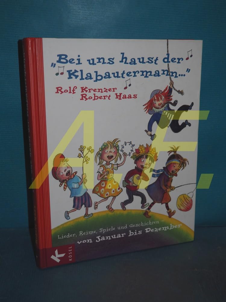 "Bei uns haust der Klabautermann...": Lieder, Reime, Spiele und Geschichten - von Januar bis Dezember Non-fiction