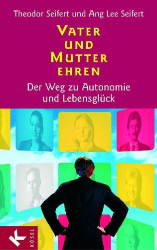 Vater und Mutter ehren: Der Weg zu Autonomie und Lebensglück Books