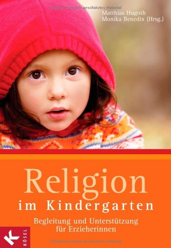 Religion im Kindergarten: Begleitung und Unterstützung für Erzieherinnen Books
