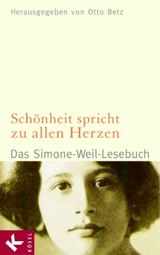 Schönheit spricht zu allen Herzen: Das Simone-Weil-Lesebuch - Herausgegeben von Otto Betz - Religion & Esotericism