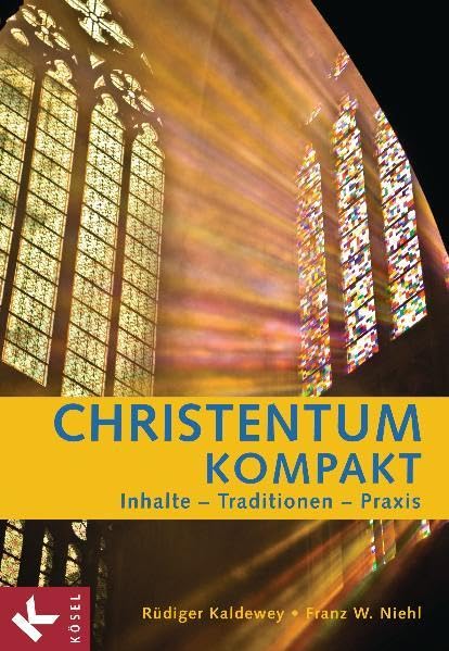 Christentum kompakt: Inhalte – Traditionen – Praxis Religion & Esotericism