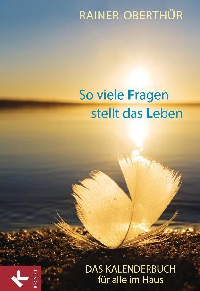 So viele Fragen stellt das Leben: Das Kalenderbuch für alle im Haus Religion & Esotericism