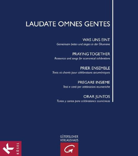 Laudate omnes gentes: Was uns eint: Gemeinsam beten und singen in der Ökumene Religion & Esotericism