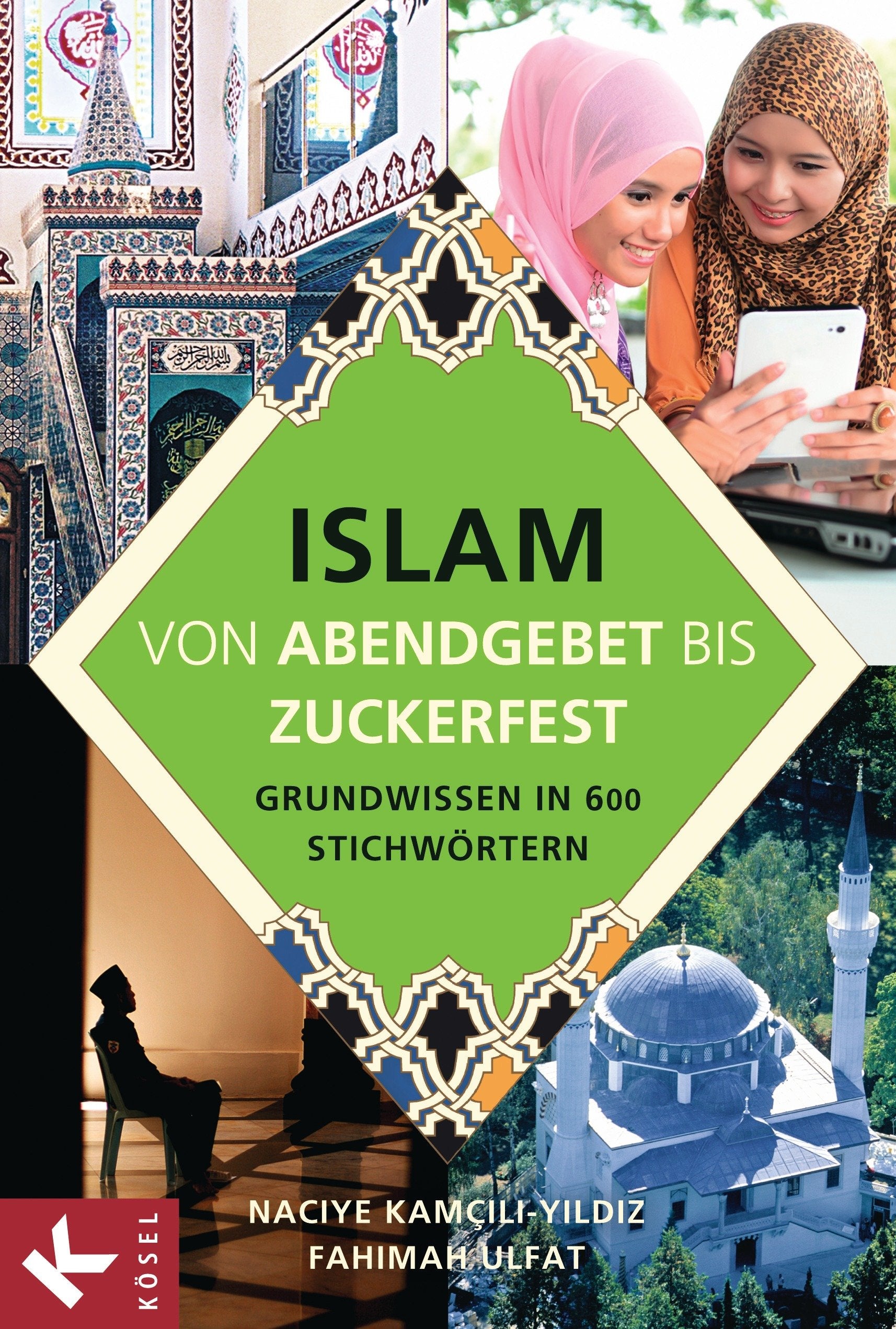 Islam von Abendgebet bis Zuckerfest: Grundwissen in 600 Stichwörtern Film, Art & Culture