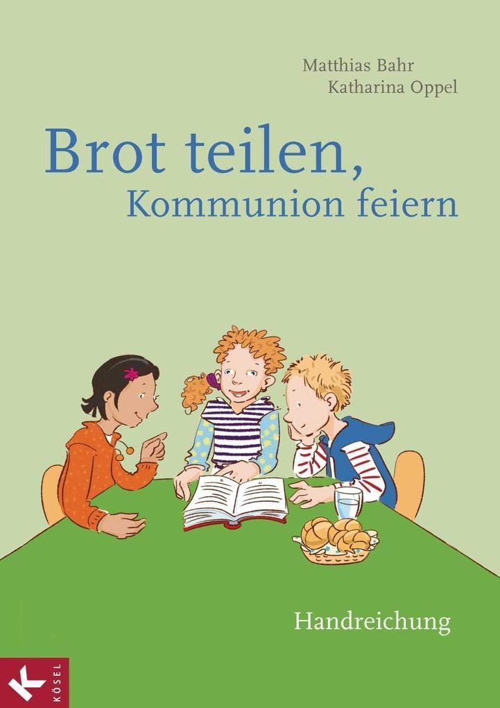 Brot teilen - Kommunion feiern - Handreichung book