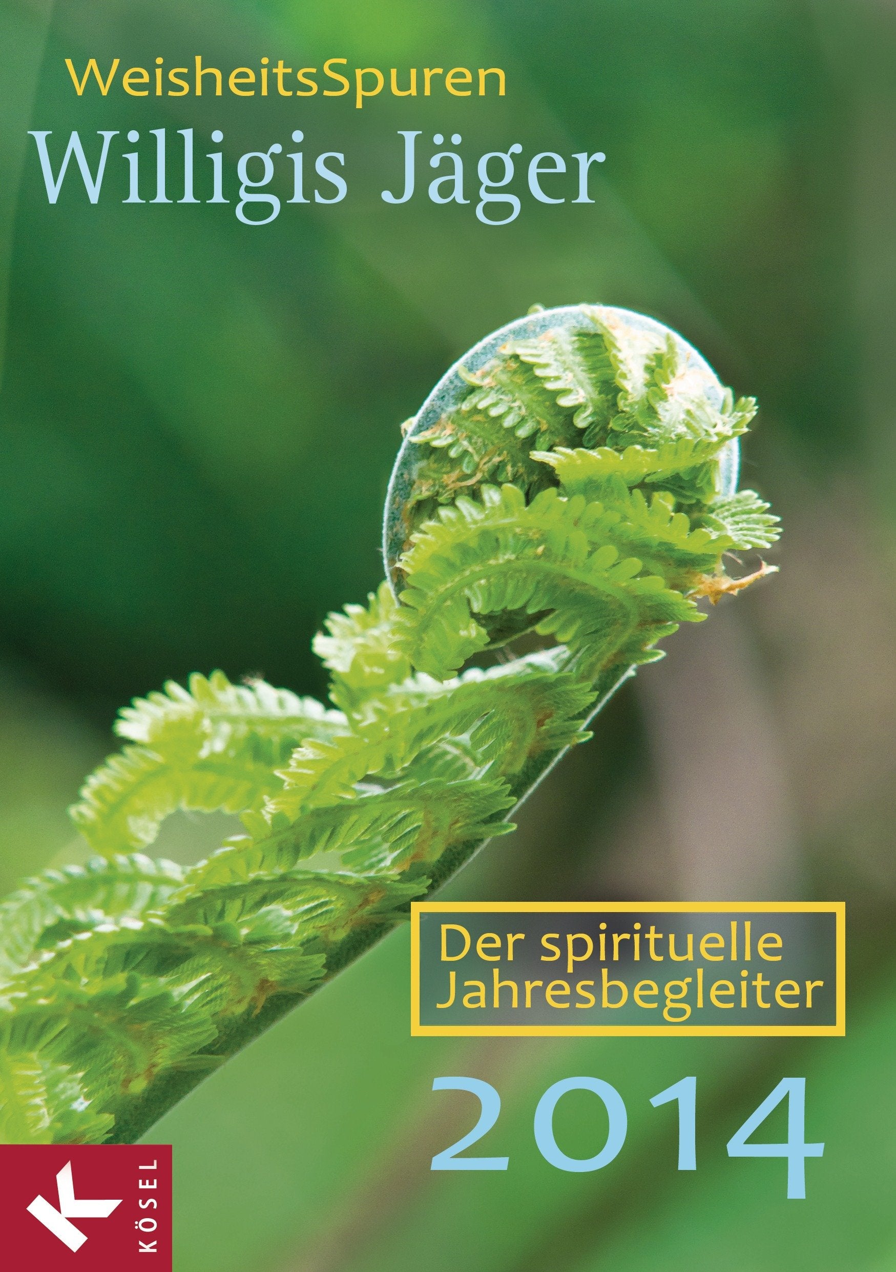 WeisheitsSpuren: Der spirituelle Jahresbegleiter 2014 - Herausgegeben von der Willigis Jäger Stiftung West-östliche Weisheit Calendars