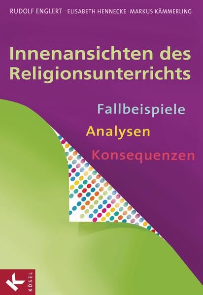Innenansichten des Religionsunterrichts: Fallbeispiele – Analysen – Konsequenzen Religion & Esotericism