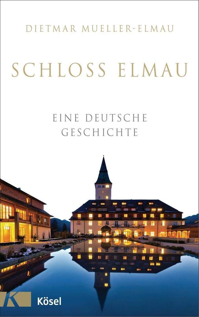 Schloss Elmau - Eine deutsche Geschichte Architecture