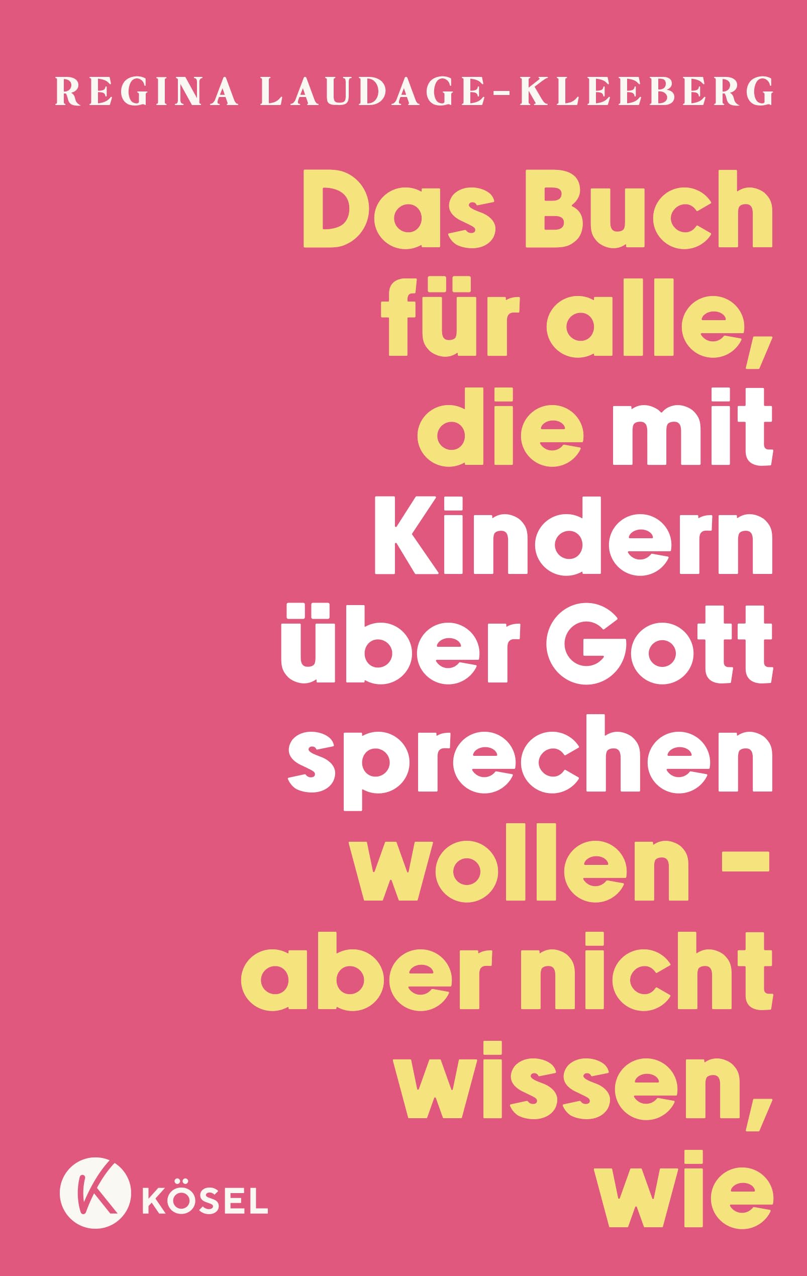 Das Buch für alle, die mit Kindern über Gott sprechen wollen, aber nicht wissen, wie General education