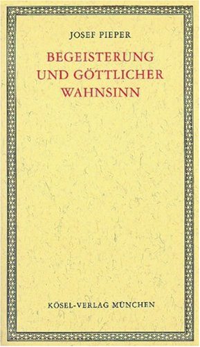 Begeisterung und göttlicher Wahnsinn: Über den platonischen Dialog "Phaidos" Philosophy