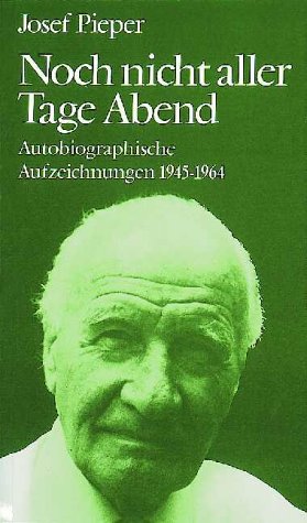 Noch nicht aller Tage Abend. Autobiographische Aufzeichnungen 1945-1964 Memories