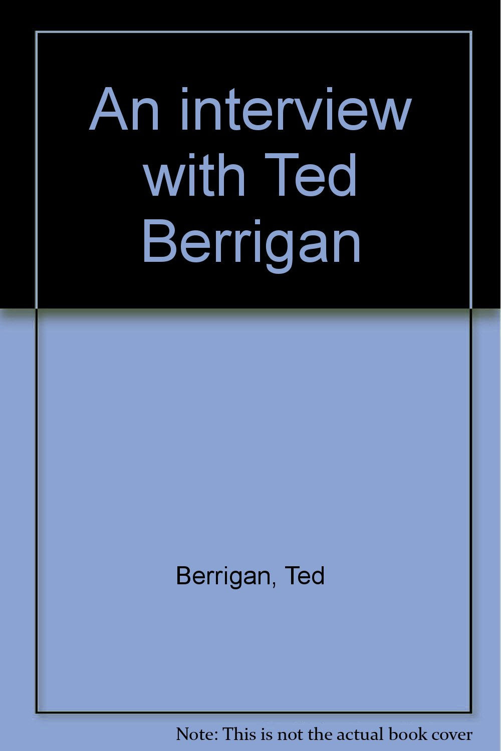 An interview with Ted Berrigan book