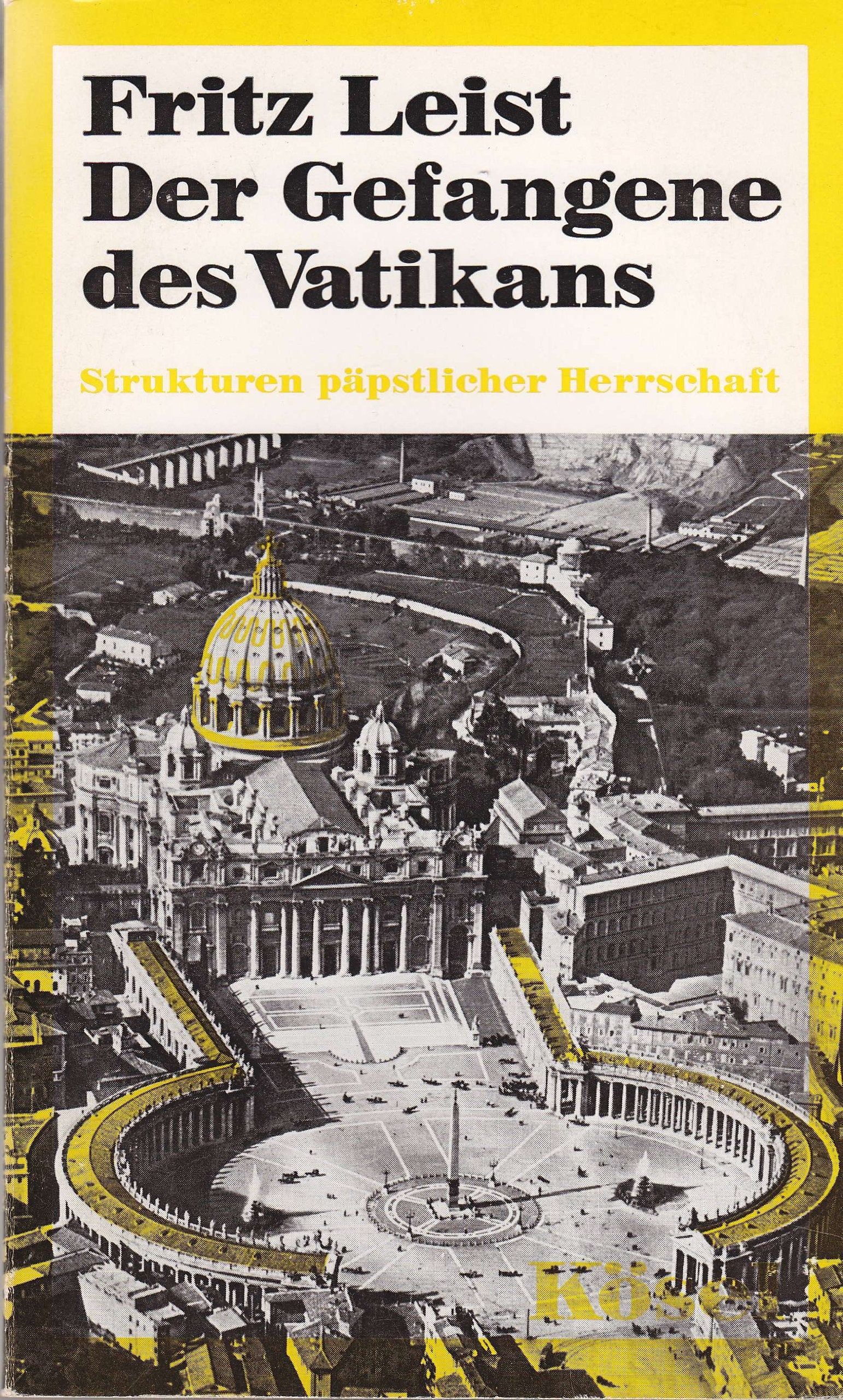 Der Gefangene des Vatikan. Strukturen päpstlicher Herrschaft Religion & Esotericism