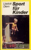 Sport für Kinder. Elemente einer Didaktik für das Alter von null bis zehn Leisure & Fun