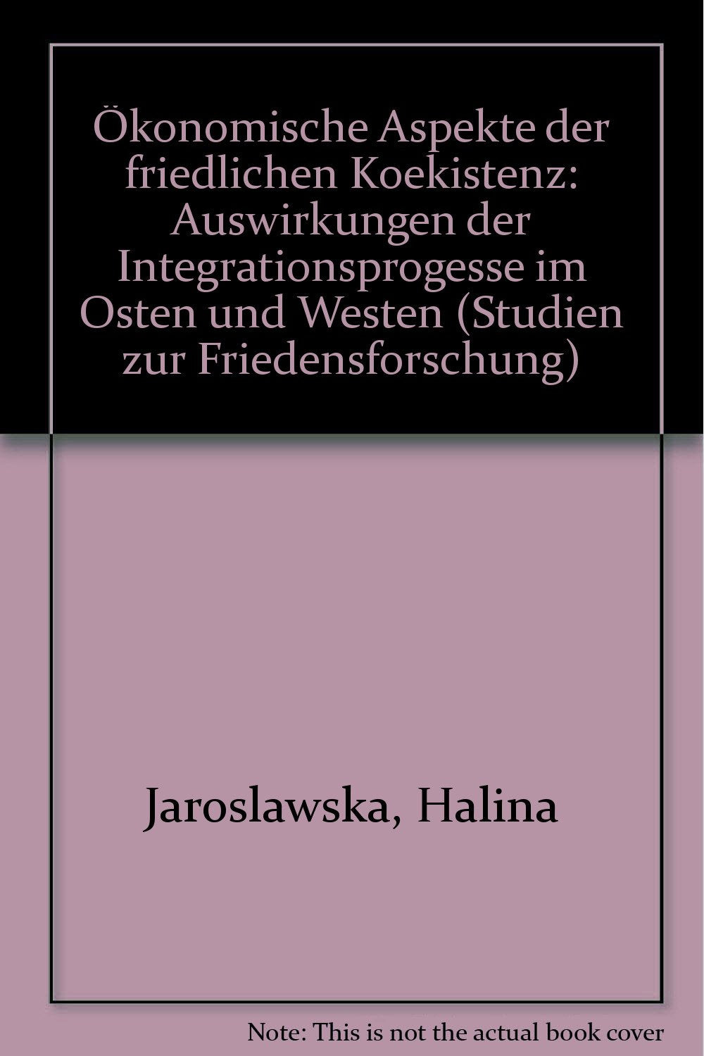 Ökonomische Aspekte der friedlichen Koexistenz. Auswirkungen der Integrationsprozesse im Osten und Westen Politics & History