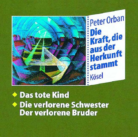 Die Kraft, die aus der Herkunft stammt, 6 CD-Audio, Tl.3, Das tote Kind Religion & Esotericism