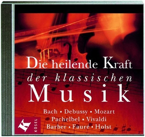 Die heilende Kraft der klassischen Musik Health, Nutrition & Fitness