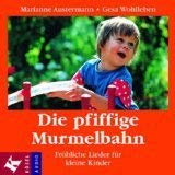 Die pfiffige Murmelbahn: Fröhliche Lieder für kleine Kinder Books