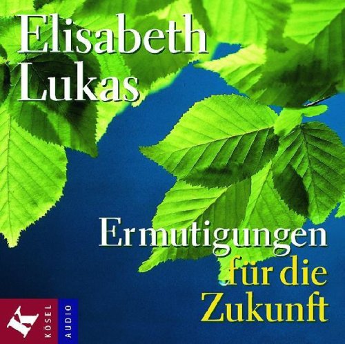 Ermutigungen für die Zukunft: Mit Musik v. Michael Habecker. Lifestyle