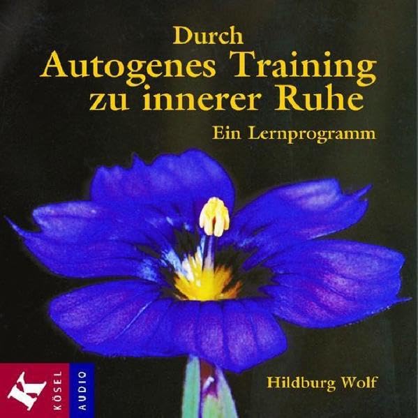 Durch Autogenes Training zu innerer Ruhe: Ein Lernprogramm Health, Nutrition & Fitness