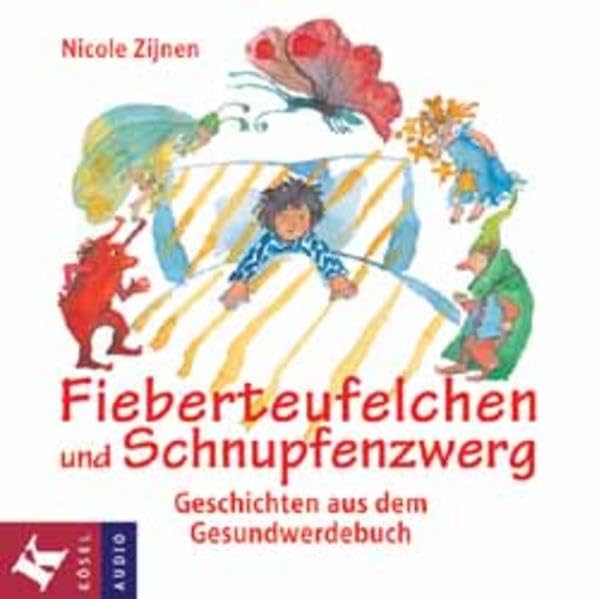 Fieberteufelchen und Schnupfenzwerg: Geschichten aus dem Gesundwerdebuch Parents & Children