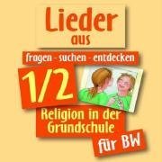 fragen-suchen-entdecken 1/2 für Baden-Württemberg Lieder: Religion in der Grundschule (fragen-suchen-entdecken. Religion in der Grundschule in Baden-Württemberg, Band 4) Learning & Reference