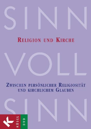 SinnVollSinn - Religion an Berufsschulen. DVD 5: Religion und Kirche: Zwischen persönlicher Religiosität und kirchlichem Glauben Business, Finance & Career