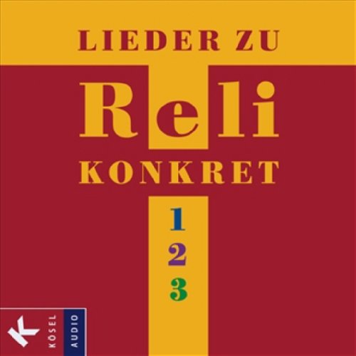 Lieder zu Reli konkret 1, 2, 3: Lieder aus Reli konkret 1-3 HS/RS Learning & Reference