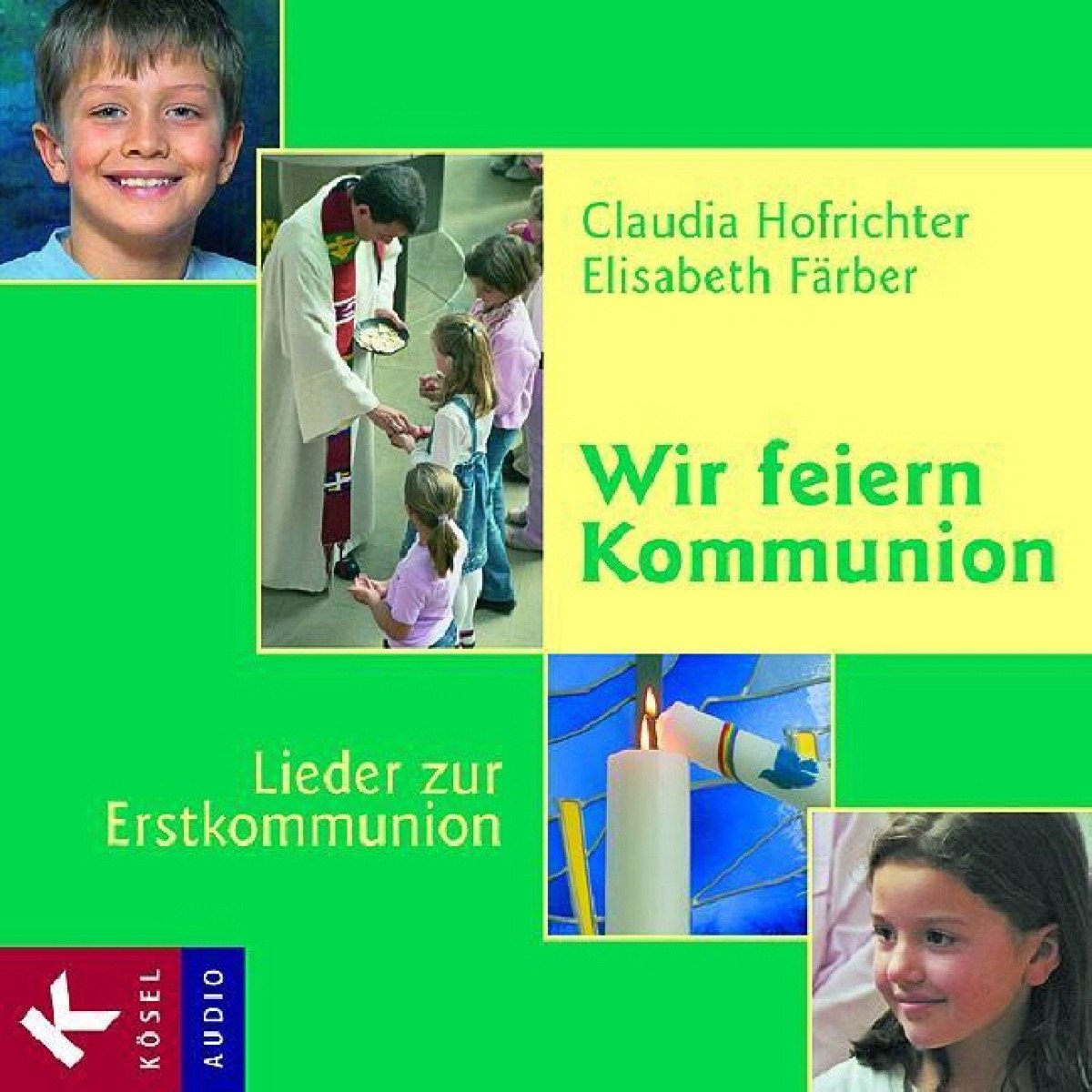 Wir feiern Kommunion - Lieder zur Erstkommunion Religion & Esotericism