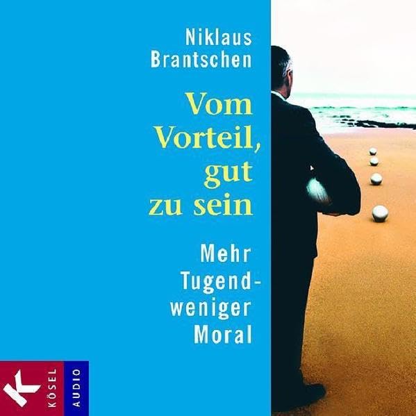Vom Vorteil, gut zu sein: Mehr Tugend - weniger Moral Lifestyle