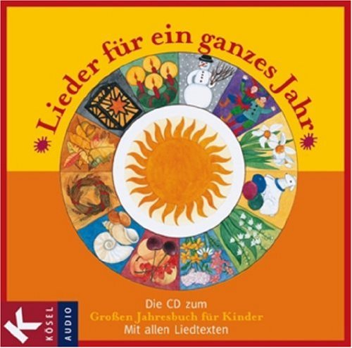 Lieder für ein ganzes Jahr: Die CD zum Großen Jahresbuch für Kinder. Mit allen Liedtexten Non-fiction