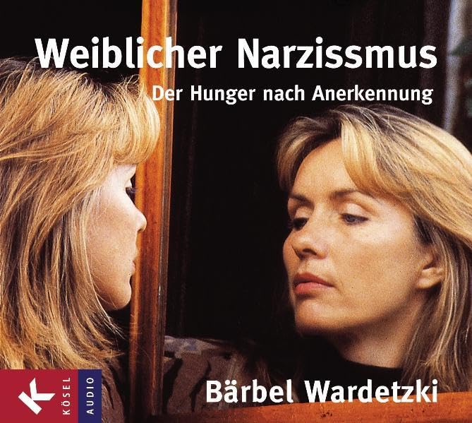 Weiblicher Narzissmus: Der Hunger nach Anerkennung Health, Nutrition & Fitness