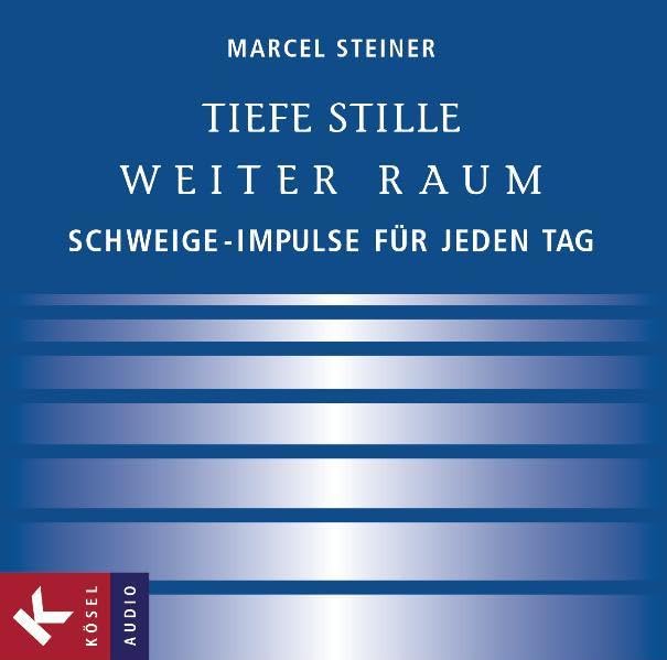 Tiefe Stille – Weiter Raum: Schweige-Impulse für den Alltag: Schweige-Impulse für jeden Tag Religion & Esotericism